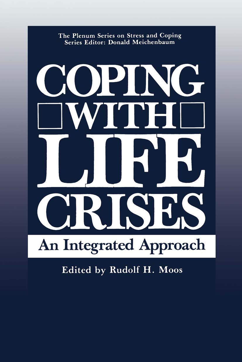 Coping with Life Crises: An Integrated Approach (Springer Series on Stress and Coping)