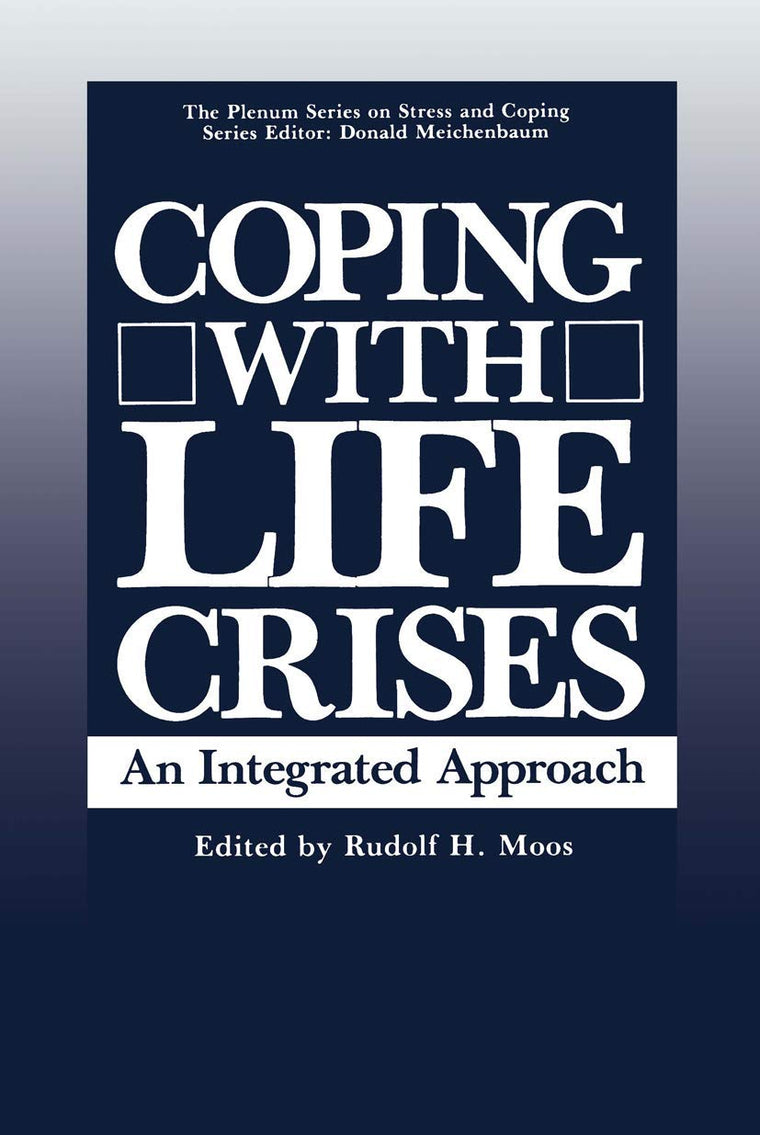 Coping with Life Crises: An Integrated Approach (Springer Series on Stress and Coping)