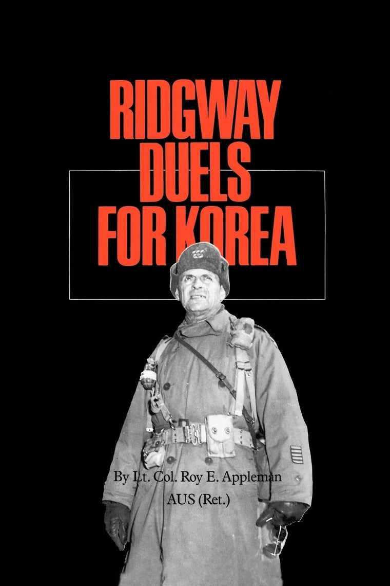 Ridgway Duels for Korea (Volume 18) (Williams-Ford Texas A&M University Military History Series)