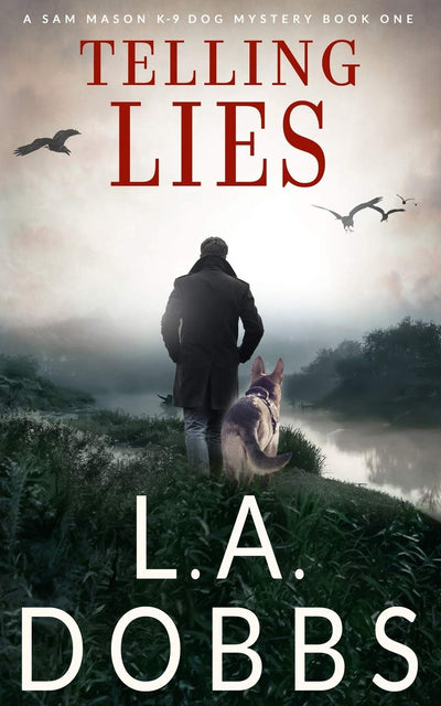 Telling Lies (A Sam Mason K-9 Dog Mystery)