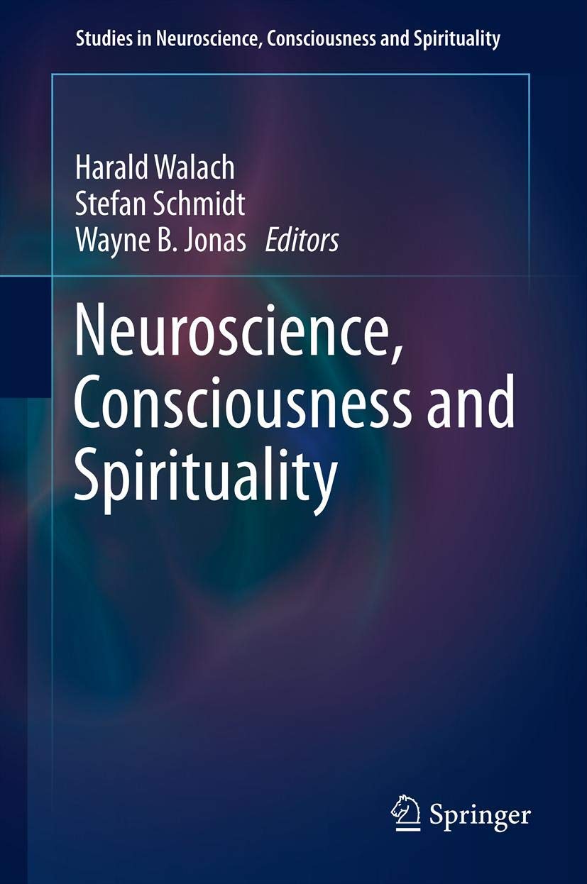 Neuroscience, Consciousness and Spirituality (Studies in Neuroscience, Consciousness and Spirituality, 1)