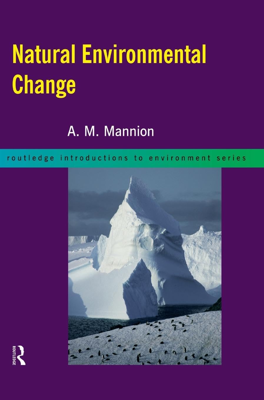 Natural Environmental Change (Routledge Introductions to Environment: Environmental Science)