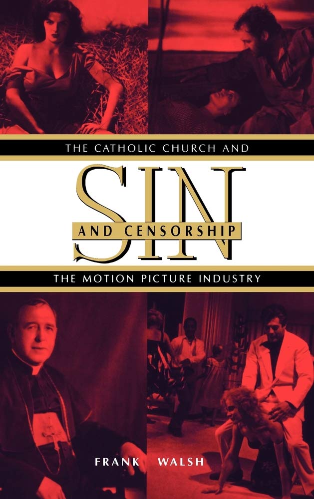 Sin and Censorship: The Catholic Church and the Motion Picture Industry