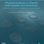 Pharmaceuticals in Marine and Coastal Environments: Occurrence, Effects, and Challenges in a Changing World (Volume 1) (Estuarine and Coastal Sciences Series, Volume 1)