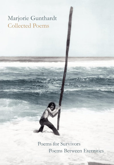 Collected Poems: Poems for Survivors & Poems Between Eternities