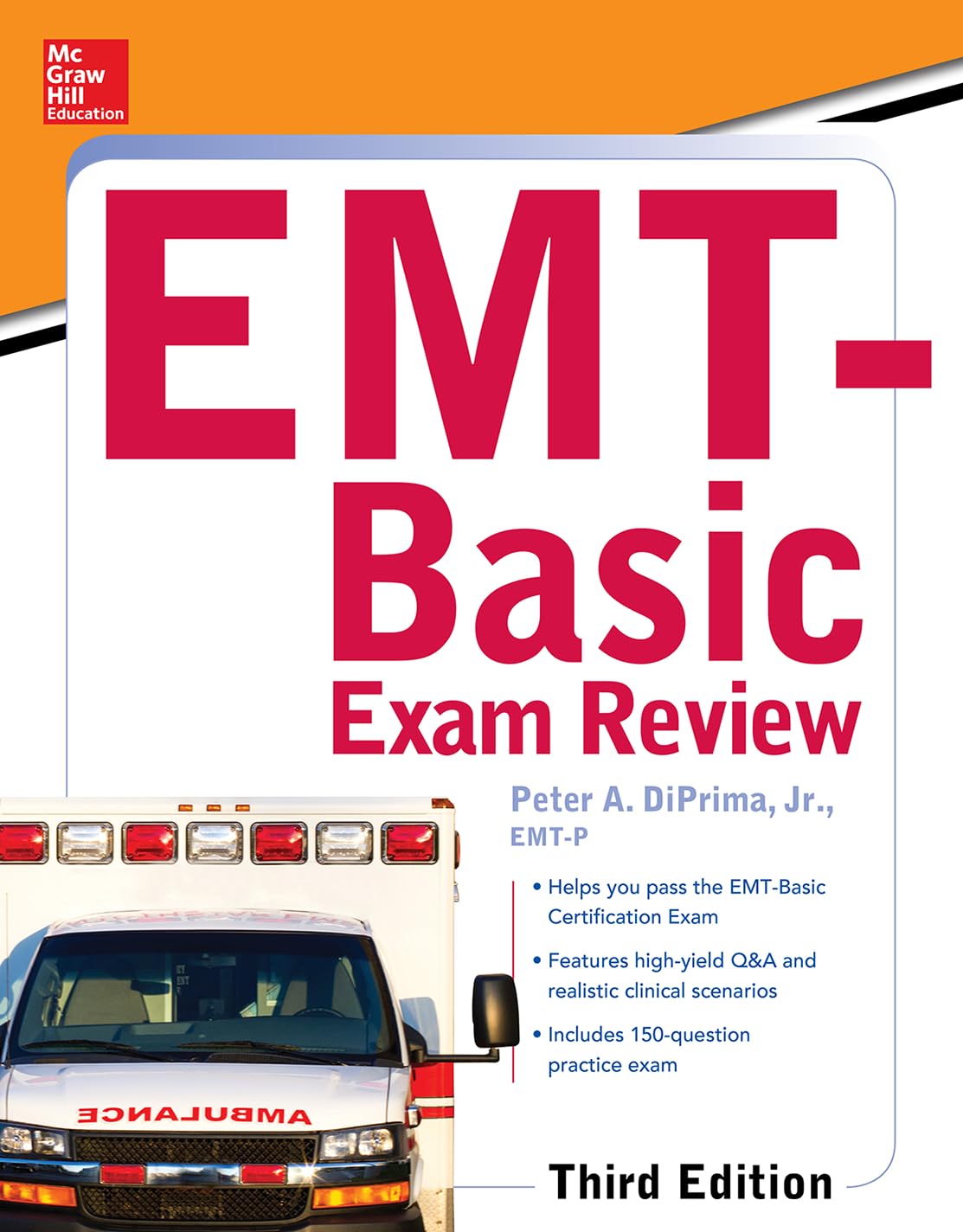 McGraw-Hill Education's EMT-Basic Exam Review, Third Edition (Mcgraw-Hill's EMT-Basic)