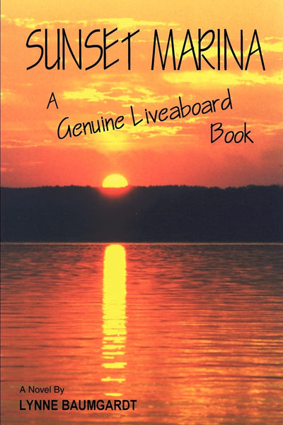 SUNSET MARINA: A Genuine Liveaboard Book