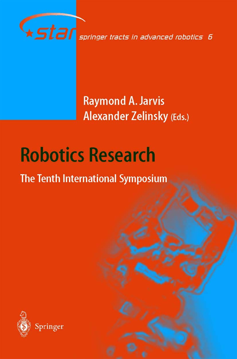 Robotics Research: The Tenth International Symposium (Springer Tracts in Advanced Robotics, 6)
