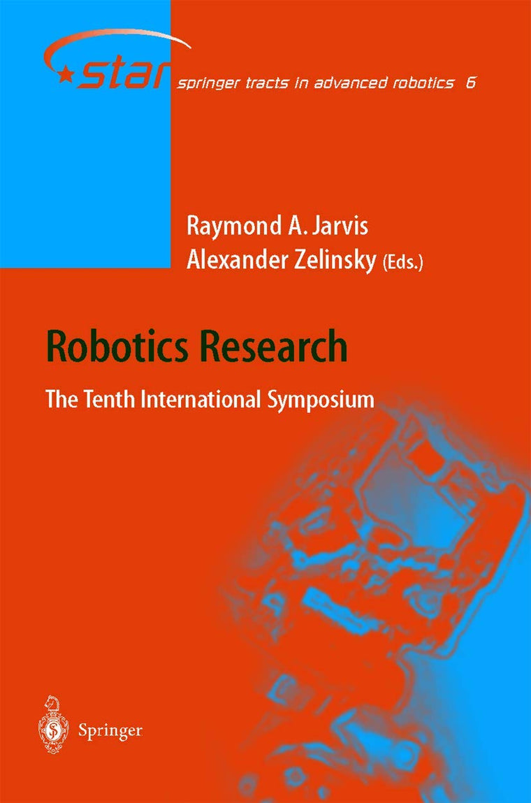 Robotics Research: The Tenth International Symposium (Springer Tracts in Advanced Robotics, 6)