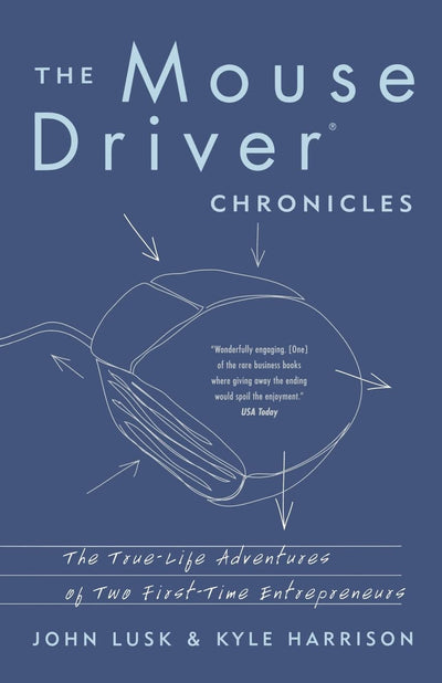 The MouseDriver Chronicles: The True-Life Adventures of Two First-Time Entrepreneurs