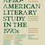 Afro-American Literary Study in the 1990s (Black Literature and Culture)