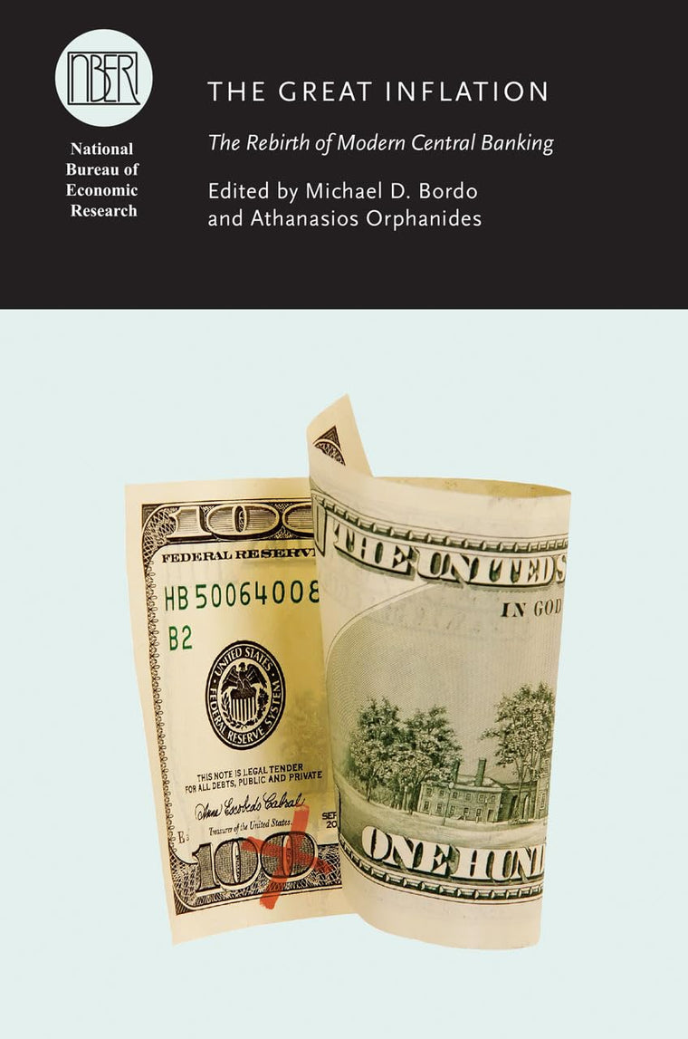The Great Inflation: The Rebirth of Modern Central Banking (National Bureau of Economic Research Conference Report)
