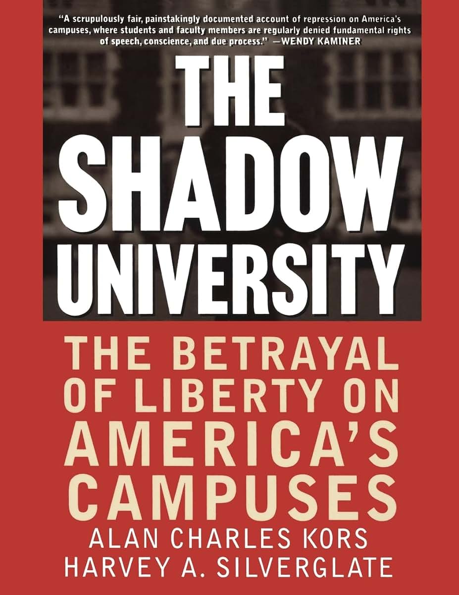The Shadow University: The Betrayal Of Liberty On America's Campuses