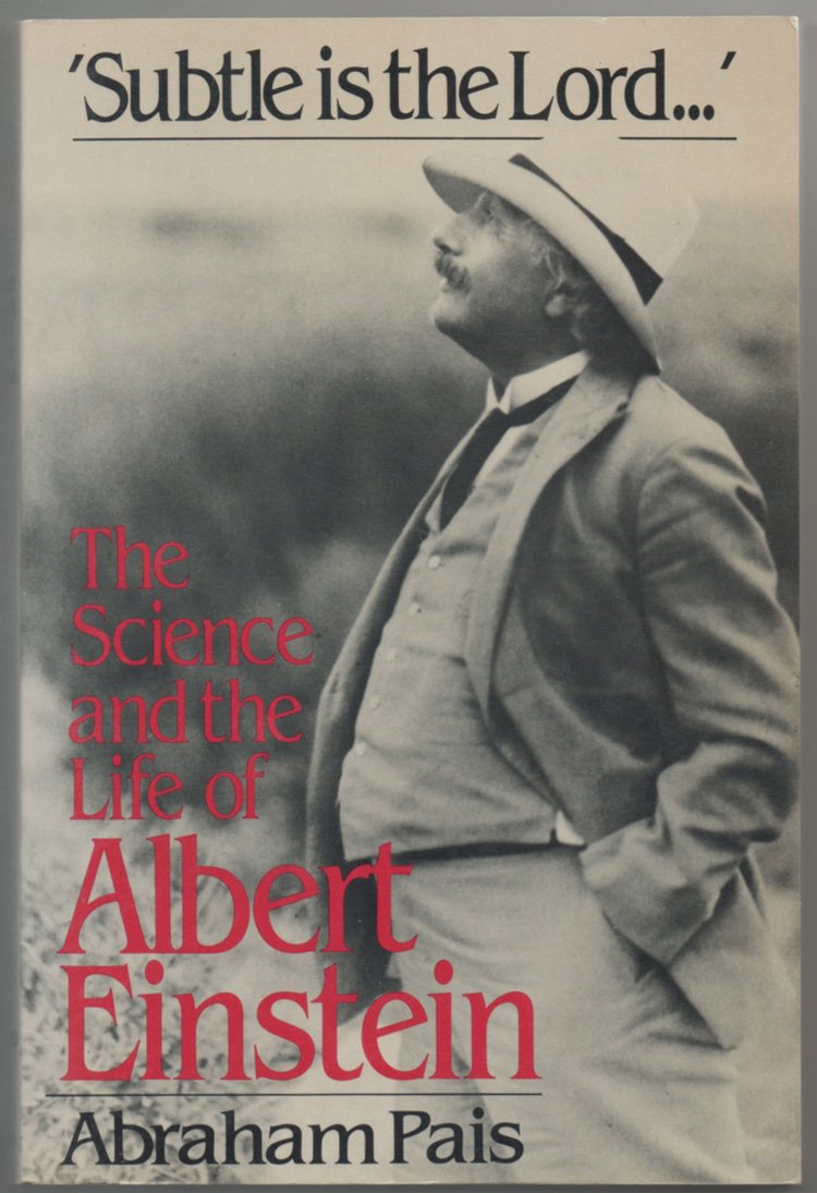 Subtle is the Lord: The Science and the Life of Albert Einstein