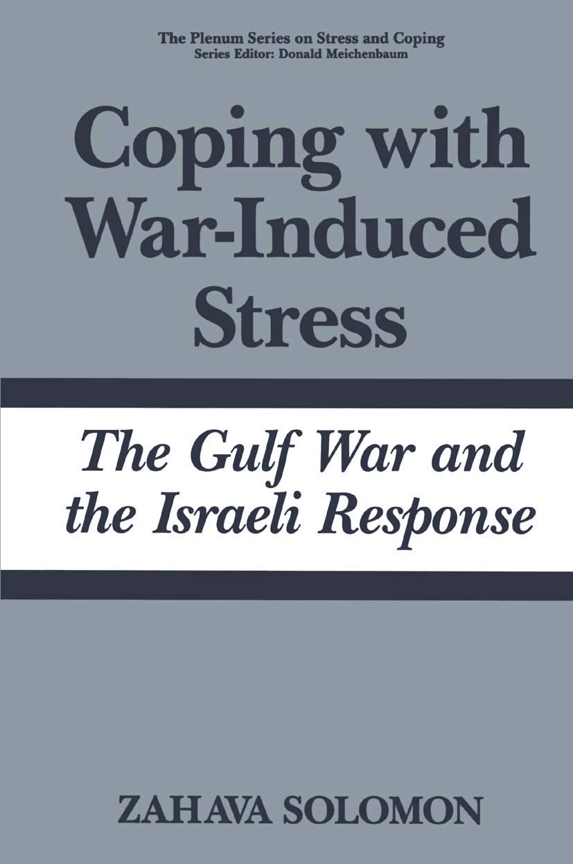 Coping with War-Induced Stress: The Gulf War and the Israeli Response (Springer Series on Stress and Coping)