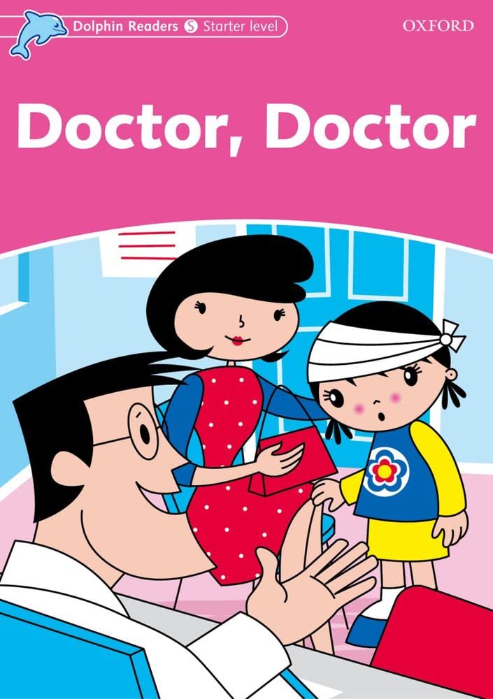 Dolphin Readers: Starter Level: 175-Word VocabularyDoctor, Doctor