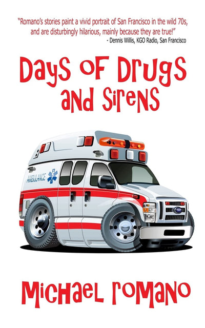 Days of Drugs and Sirens