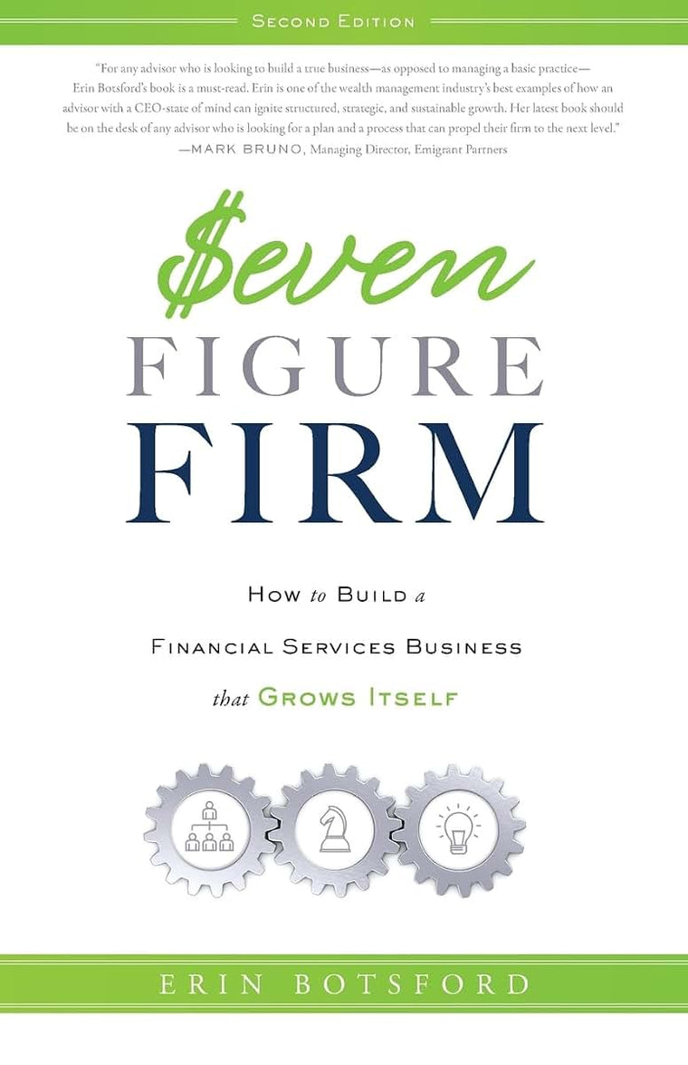 Seven Figure Firm: How to Build a Financial Services Business that Grows Itself