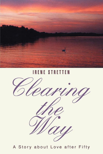 Clearing the Way: A Story about Love after Fifty