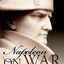 Napoleon: On War