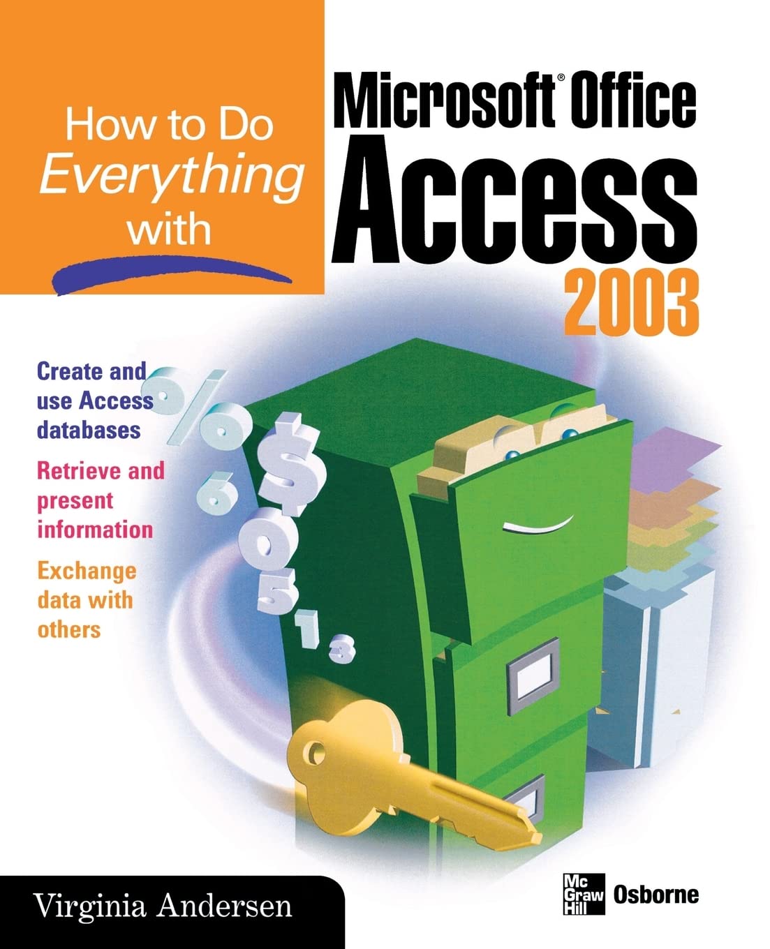 How to Do Everything with Microsoft Office Access 2003 (How to Do Everything)