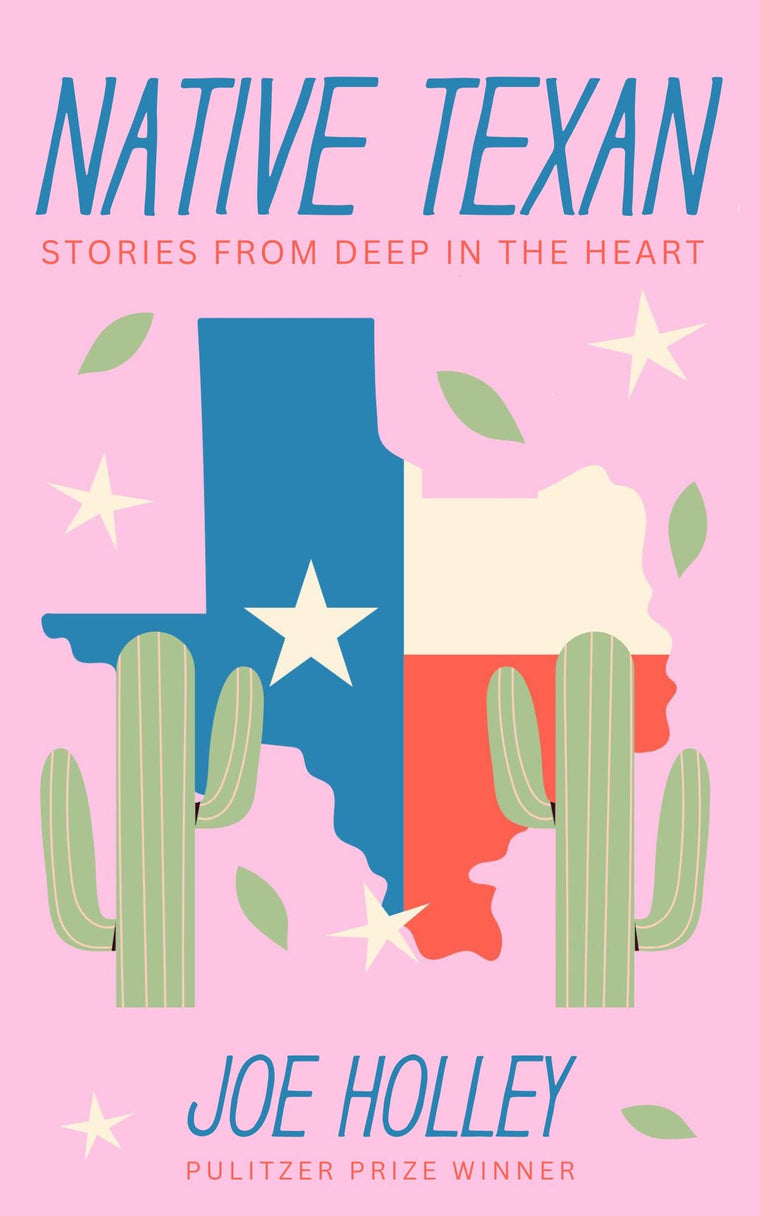 Native Texan: Stories from Deep in the Heart