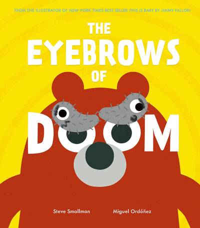 The Eyebrows of Doom: From the illustrator of New York Times best seller This Is Baby by Jimmy Fallon