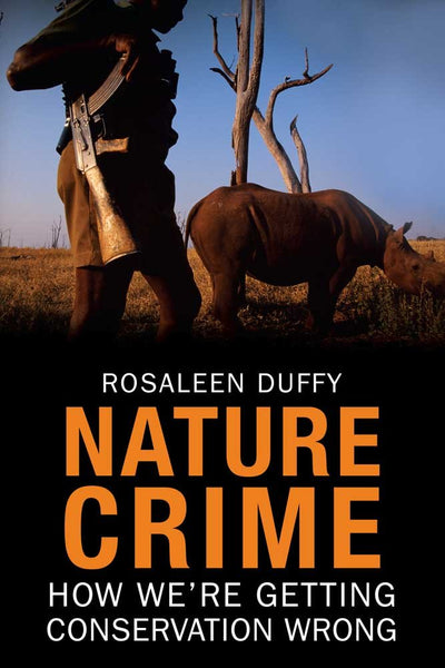 Nature Crime: How We're Getting Conservation Wrong