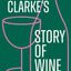 Oz Clarkes Story of Wine: The updated and revised book of history for every wine lover