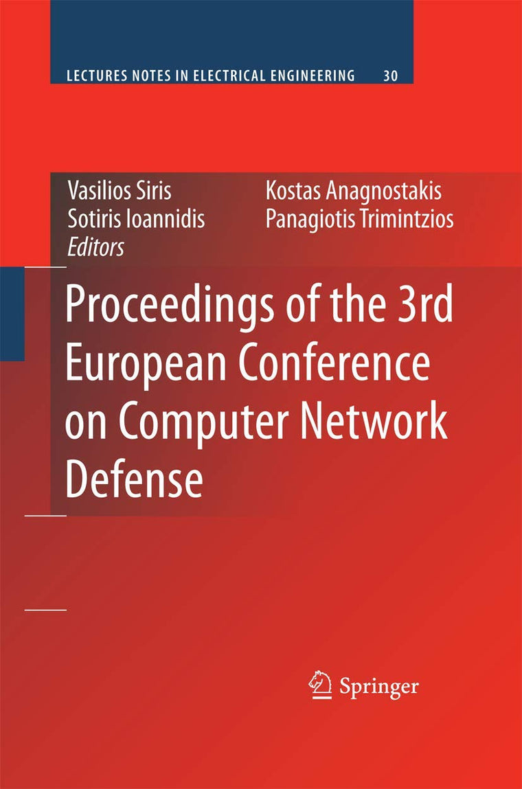 Proceedings of the 3rd European Conference on Computer Network Defense (Lecture Notes in Electrical Engineering, 30)