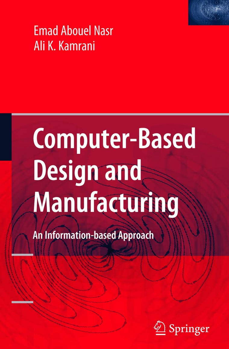 Computer Based Design and Manufacturing (Manufacturing Systems Engineering)