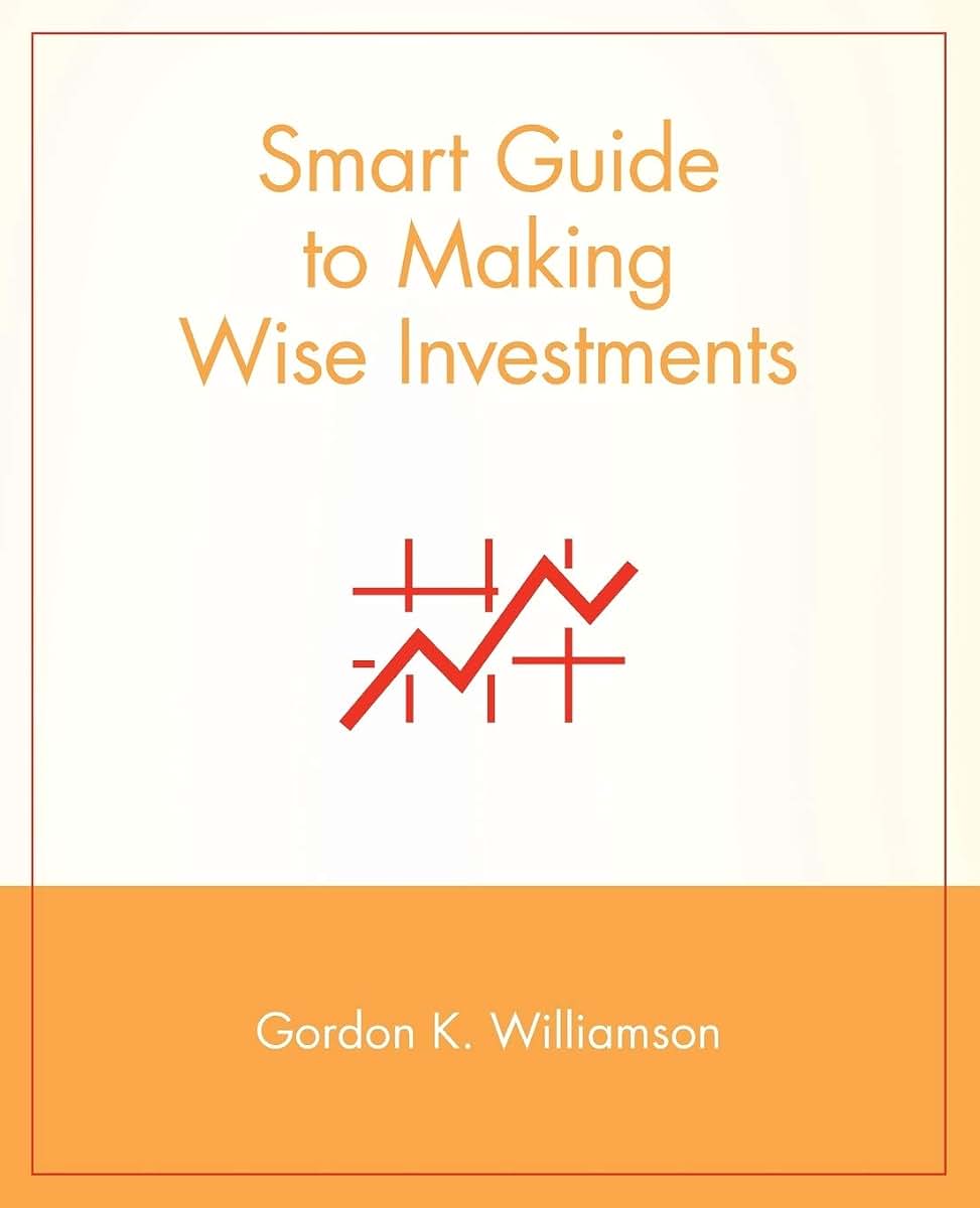 Smart Guide to Making Wise Investments (The Smart Guides Series)