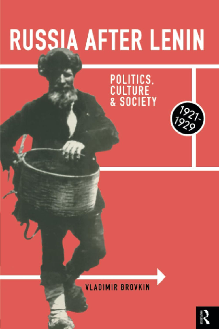 Russia After Lenin: Politics, Culture and Society, 1921-1929 (Education; 71)