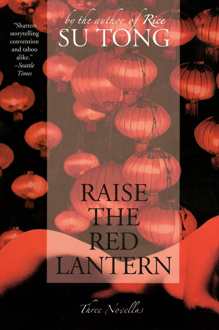 Raise the Red Lantern: Three Novellas by Tong, Su