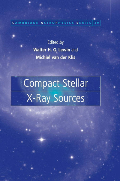 Compact Stellar X-ray Sources (Cambridge Astrophysics, Series Number 39)