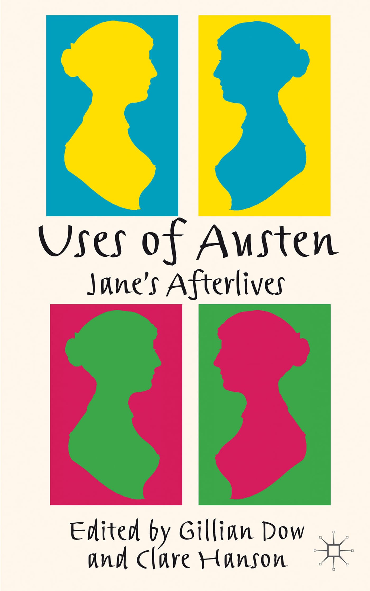 Uses of Austen: Jane's Afterlives