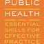 Mastering Public Health: Essential Skills for Effective Practice