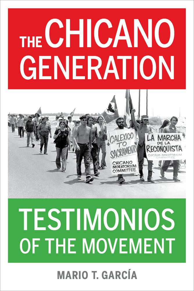 Chicano Generation: Testimonios of the Movement