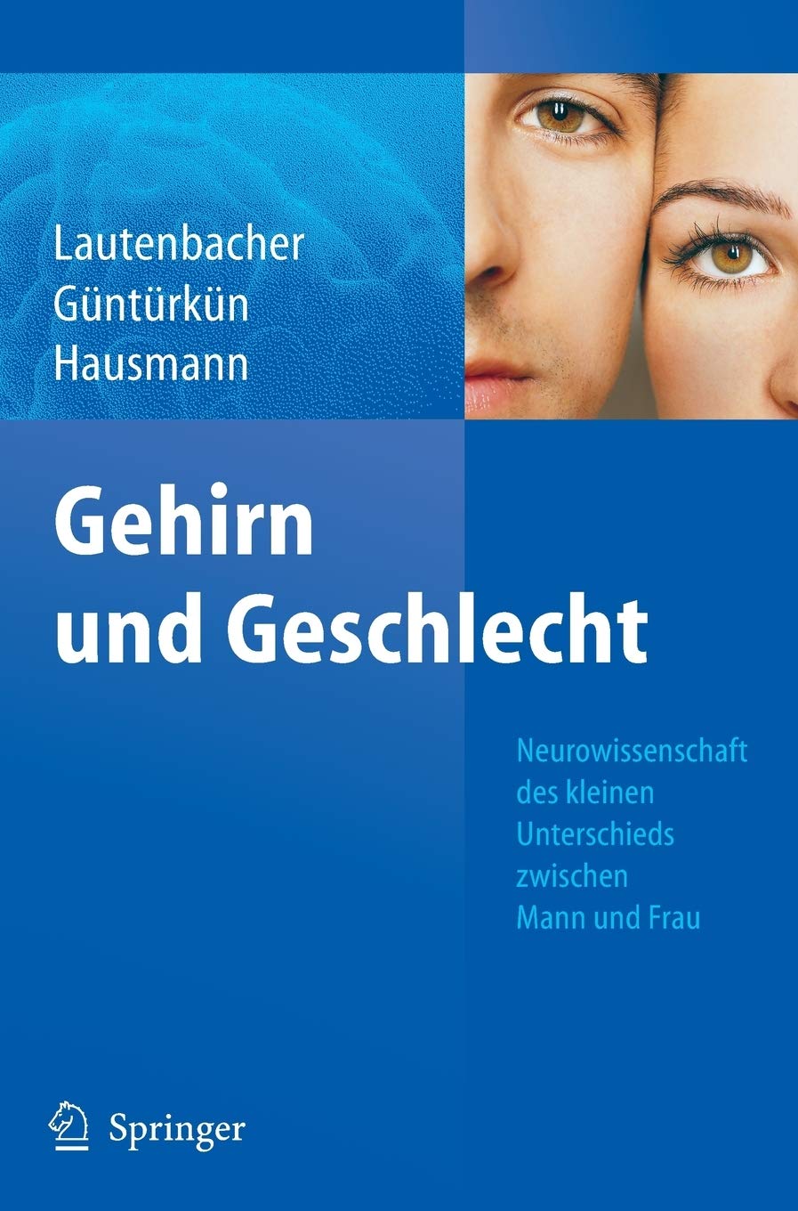Gehirn und Geschlecht: Neurowissenschaft des kleinen Unterschieds zwischen Frau und Mann (German Edition)