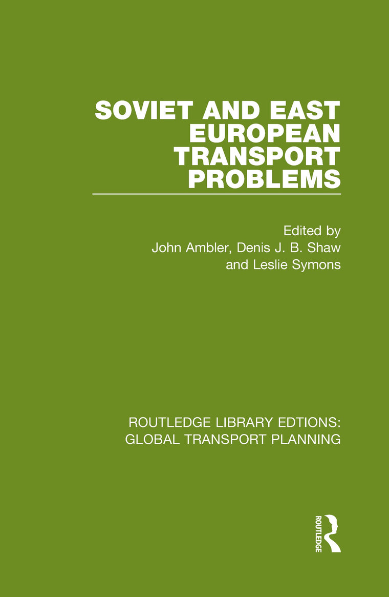 Soviet and East European Transport Problems (Routledge Library Edtions: Global Transport Planning)