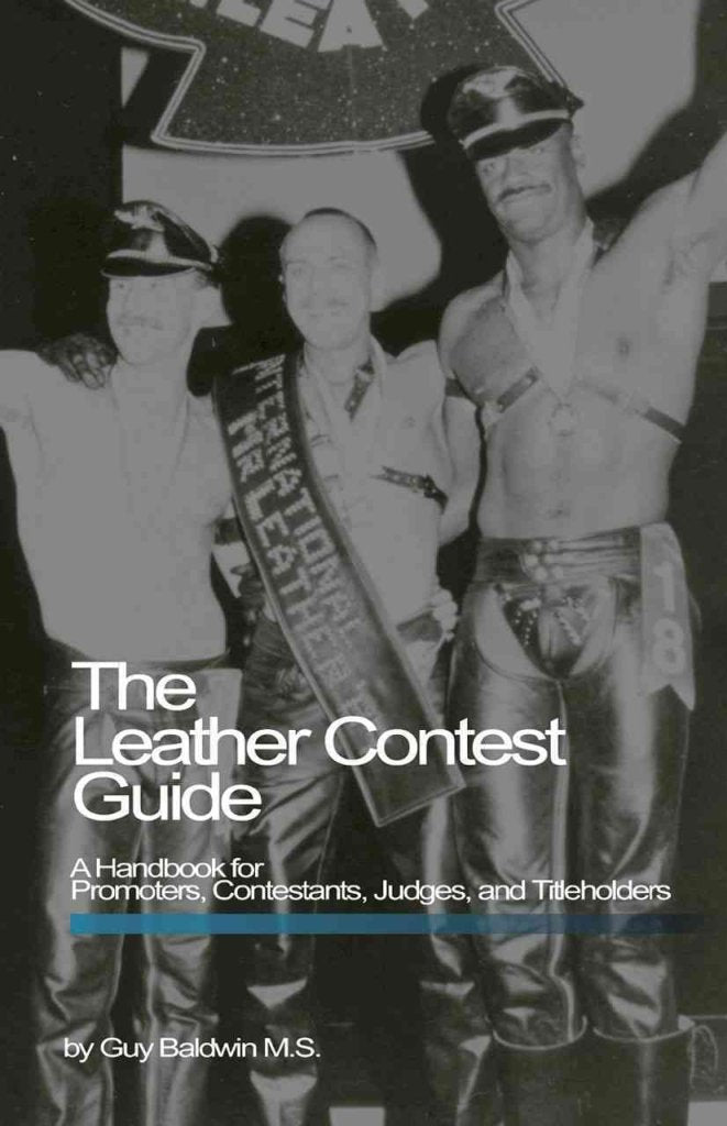 The Leather Contest Guide: A Handbook for Promoters, Contest