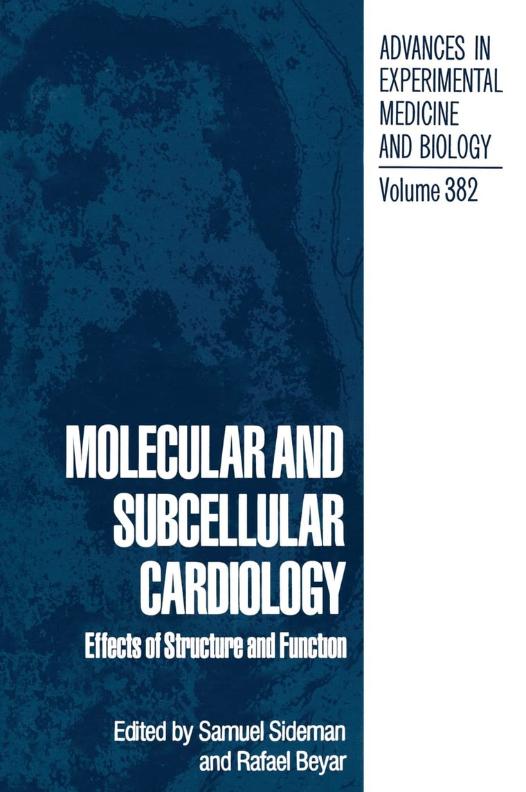 Molecular and Subcellular Cardiology: Effects of Structure and Function (Advances in Experimental Medicine & Biology (Springer))