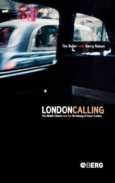 London Calling: The Middle Classes and the Remaking of Inner London