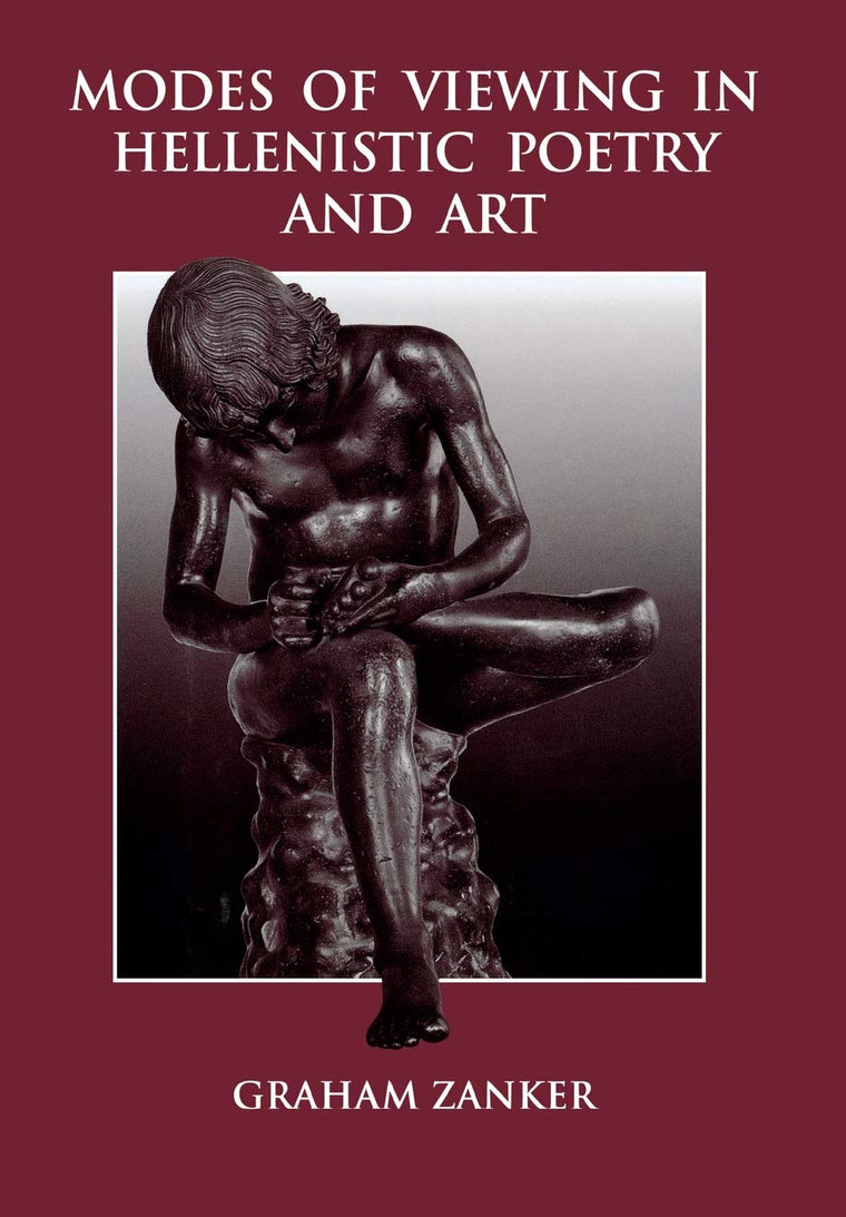 Modes of Viewing in Hellenistic Poetry and Art (Wisconsin Studies in Classics)
