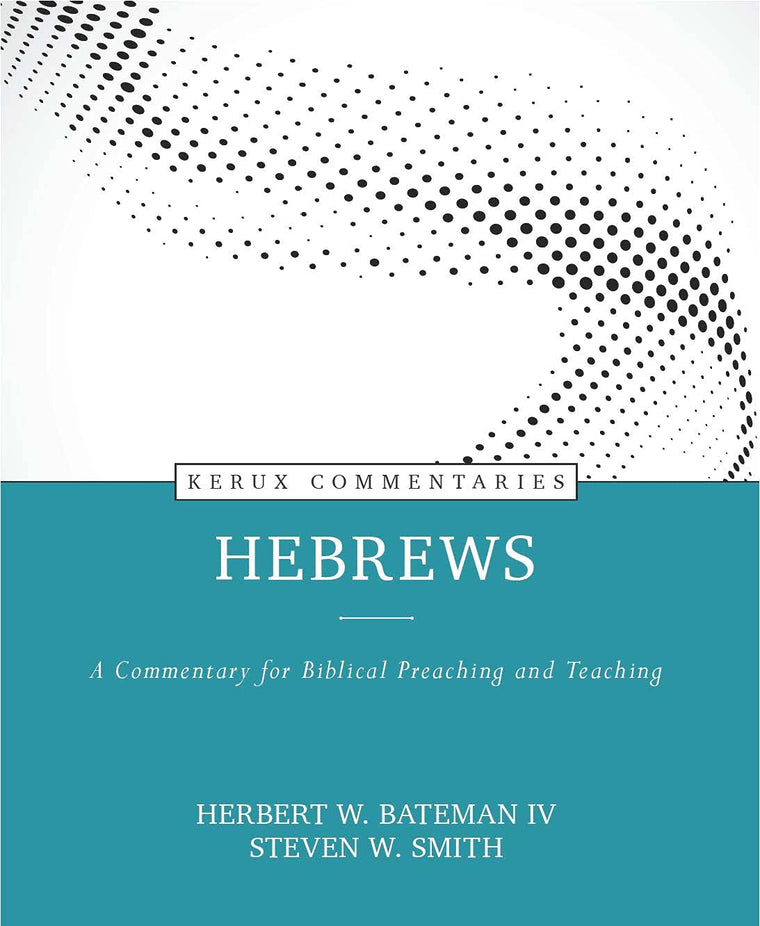 Hebrews: A Commentary for Biblical Preaching and Teaching (Kerux)