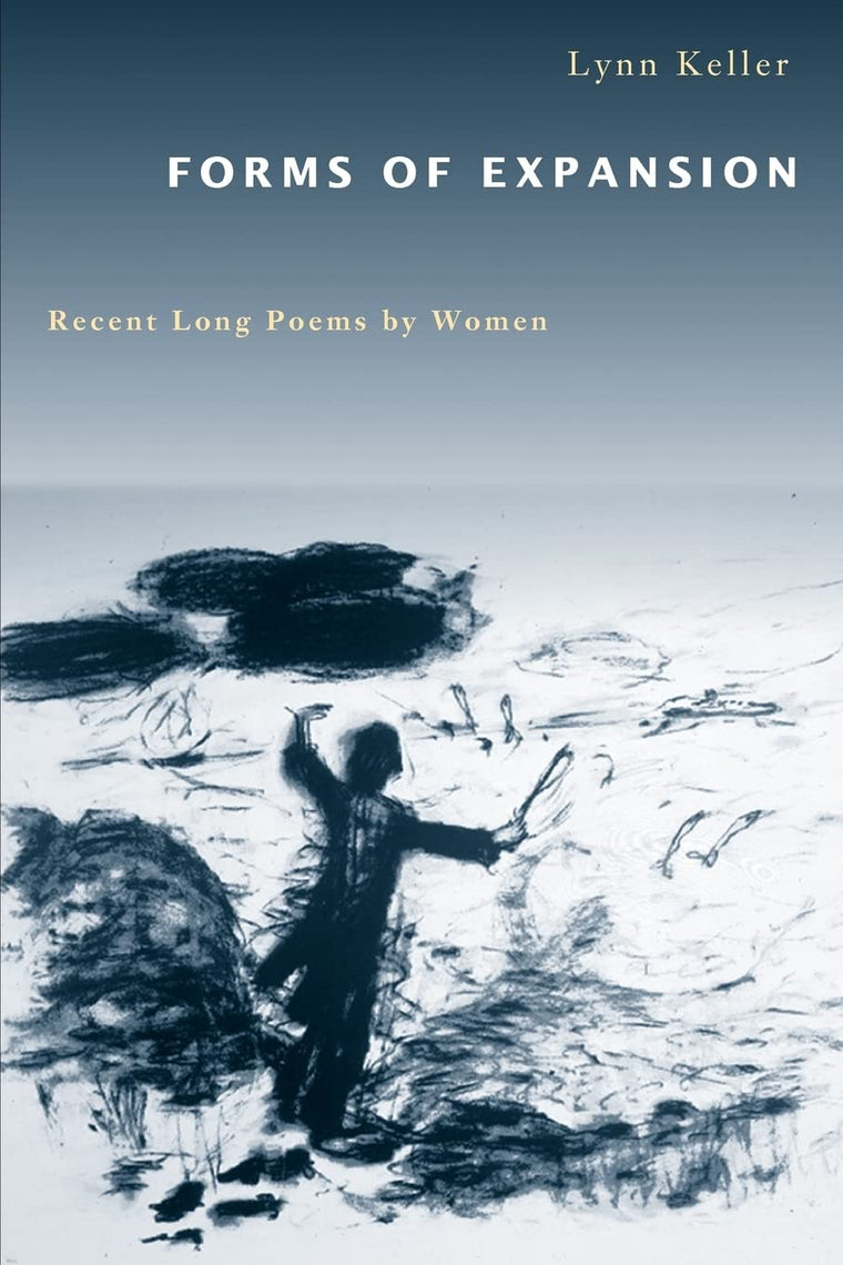 Forms of Expansion: Recent Long Poems by Women