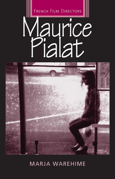 Maurice Pialat (French Film Directors Series)