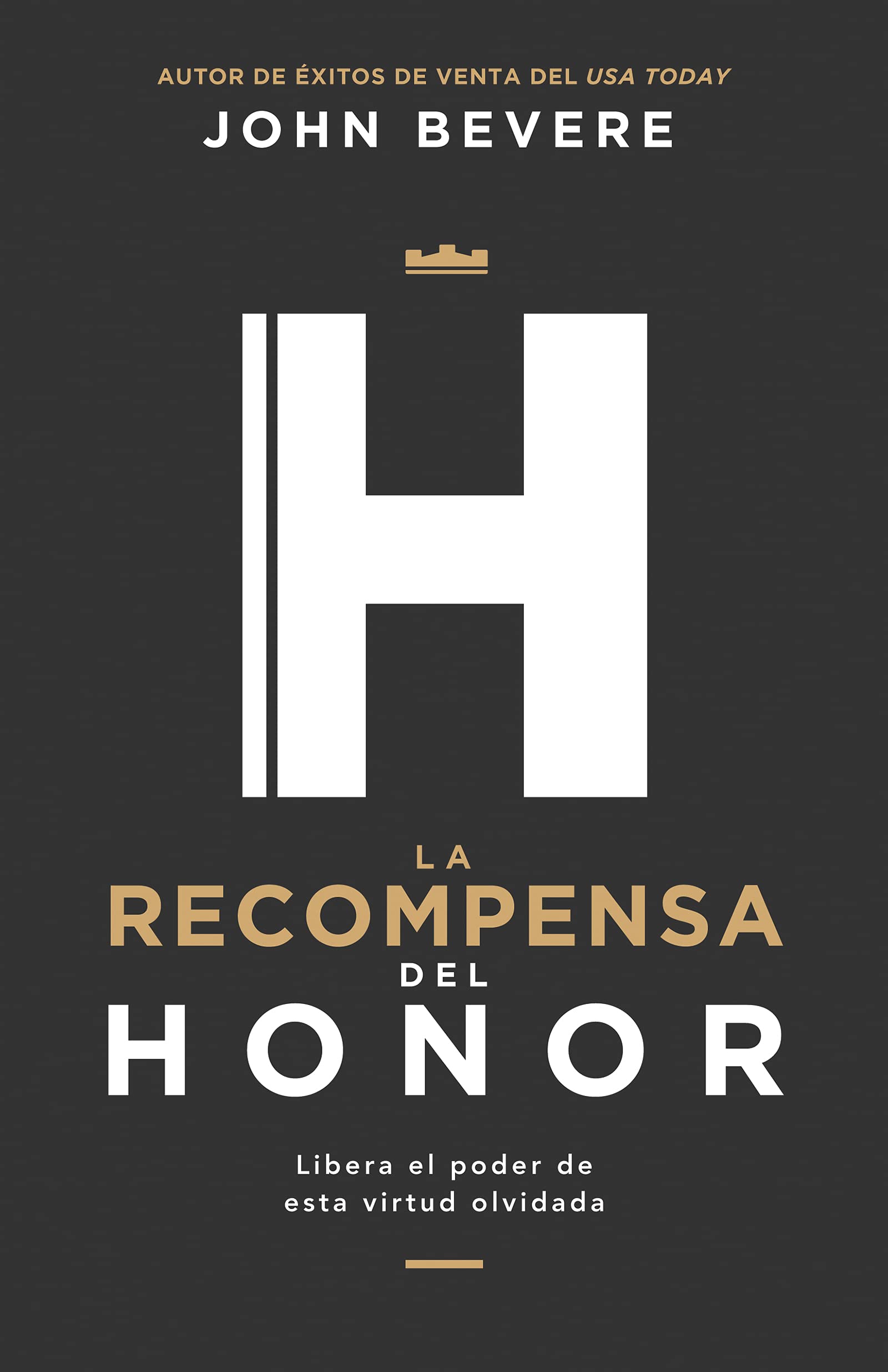 La recompensa del honor: Libera el poder de esta virtud olvidada (Spanish Edition)