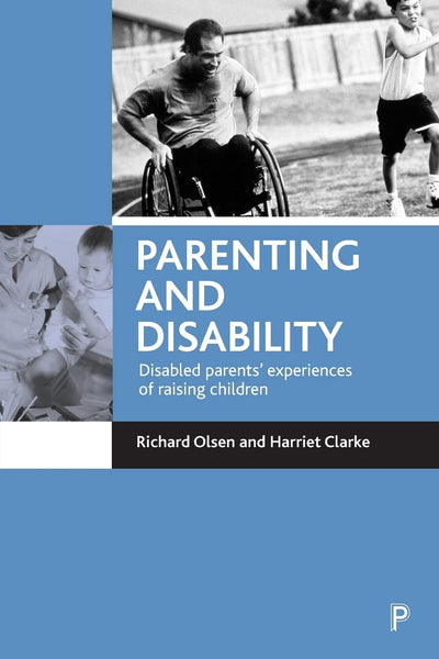 Parenting and disability: Disabled parents' experiences of raising children