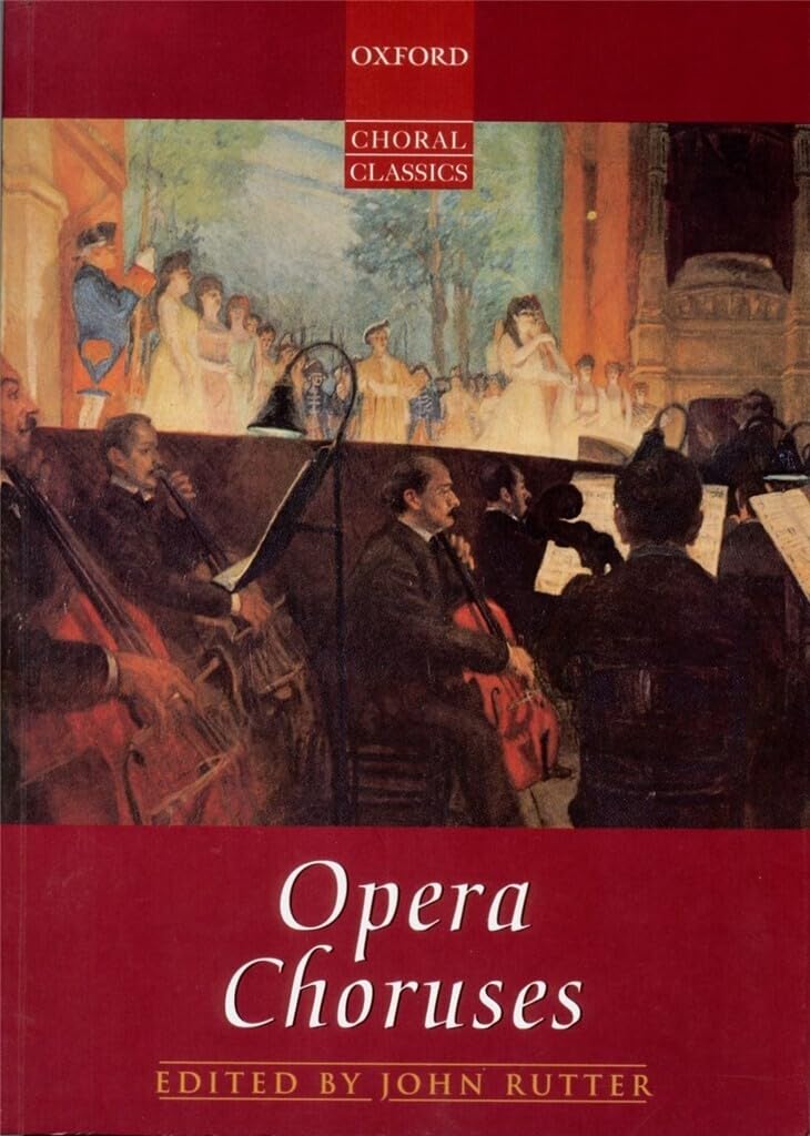 Opera Choruses (Oxford Choral Classics Collections) by Rutte